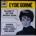 EYDIE GORMÉ Blame It On The Bossa Nova +1 (CBS – CA 281.155) Holland 1963 7" 45RPM 45 w.picture sleeve 